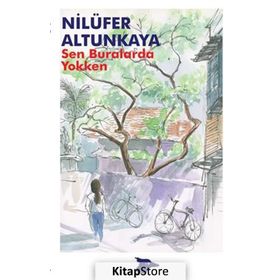 Sen Buralarda Yokken - Nilüfer Altunkaya