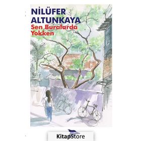 Sen Buralarda Yokken - Nilüfer Altunkaya