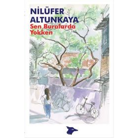 Sen Buralarda Yokken - Nilüfer Altunkaya