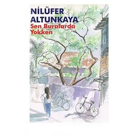 Sen Buralarda Yokken - Nilüfer Altunkaya