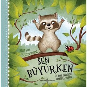 Sen Büyürken - Bir Anne Yavrusunu Hayat Hazırlıyor - Milla Shan