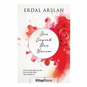 Sen Çeyrek Ben Yarım - Erdal Arslan