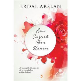 Sen Çeyrek Ben Yarım - Erdal Arslan