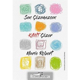 Sen Çözemezsen Kant Çözer - Marie Robert
