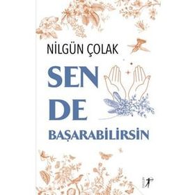 Sen de Başarabilirsin Nilgün Çolak