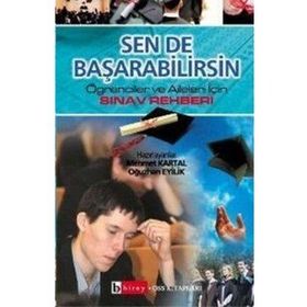 SEN DE BAŞARABİLİRSİN ÖĞRENCİLER VE AILELER İÇİN SINAV REHBERI - MEHMET KARTAL, OĞUZHAN EYILIK