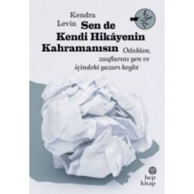 Sen de Kendi Hikayenin Kahramanısın - Kendra Levin