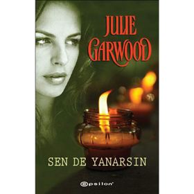 SEN DE YANARSIN - JULIE GARWOOD