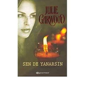 SEN DE YANARSIN - JULIE GARWOOD