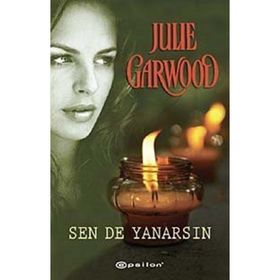 SEN DE YANARSIN - JULIE GARWOOD