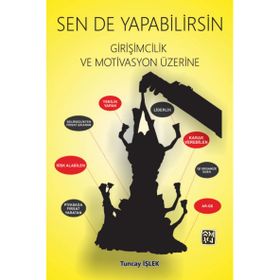 Sen De Yapabilirsin Girişimcilik Ve Motivasyon Üzerine - Tuncay İşlek