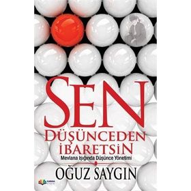 SEN DÜŞÜNCEDEN İBARETSİN - OĞUZ SAYGIN