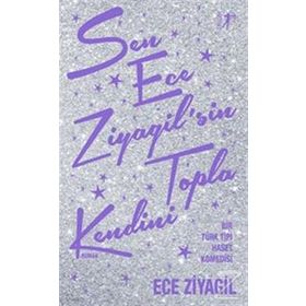 Sen Ece Ziyagil’sin Topla Kendini - ece ziyagil