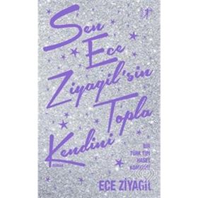 Sen Ece Ziyagil’sin Topla Kendini - ece ziyagil