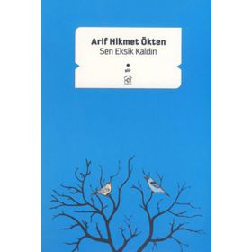 SEN EKSIK KALDIN - ARIF HIKMET ÖKTEN