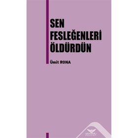 Sen Fesleğenleri Öldürdün - Ümit Rona