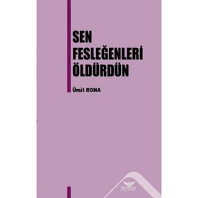 Sen Fesleğenleri Öldürdün - Ümit Rona