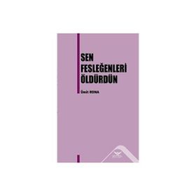 Sen Fesleğenleri Öldürdün - Ümit Rona