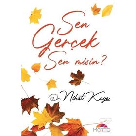 Sen Gerçek Sen Misin? - Nihat Kaya