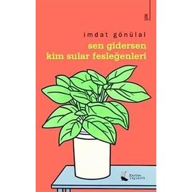Sen Gidersen Kim Sular Fesleğenleri Karina Yayınevi