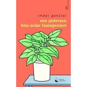 Sen Gidersen Kim Sular Fesleğenleri Karina Yayınevi