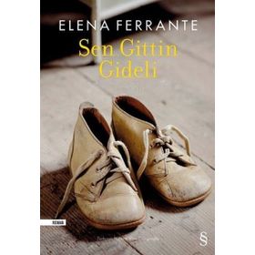 Sen Gittin Gideli - Elena Ferrante
