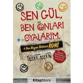 Sen Gül, Ben Onları Oyalarım - Mine Sota