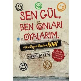 Sen Gül, Ben Onları Oyalarım - Mine Sota