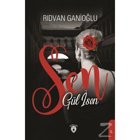 Sen Gül İsen - Rıdvan Ganioğlu