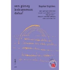 Sen Güneş Kokuyorsun Daha! - Haydar Ergülen
