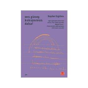 Sen Güneş Kokuyorsun Daha! - Haydar Ergülen