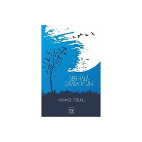 Sen Hala Orada Mısın? - Muammer Torunlu