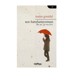 Sen Hatırlamıyorsun - İmdat Gönülal