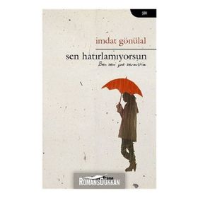 Sen Hatırlamıyorsun - İmdat Gönülal