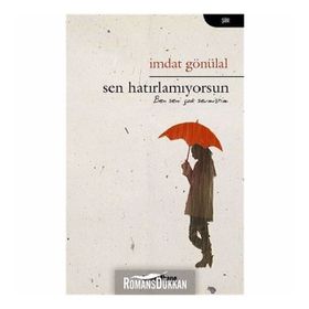 Sen Hatırlamıyorsun - İmdat Gönülal