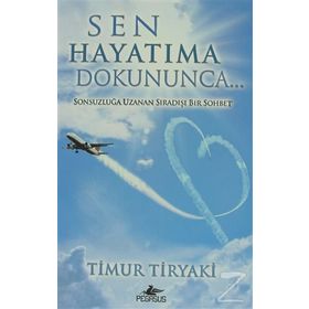 Sen Hayatıma Dokununca - Timur Tiryaki