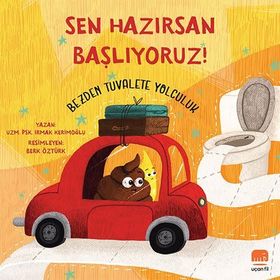 Sen Hazırsan Başlıyoruz ! - Bezden Tuvalete Yolculuk - Irmak Kerimoğlu