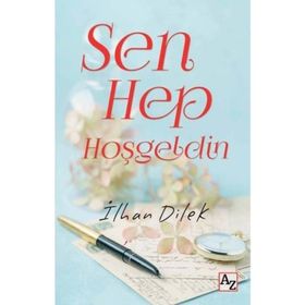 Sen Hep Hoşgeldin - İlhan Dilek