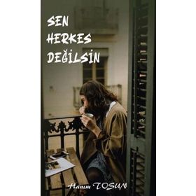 Sen Herkes Değilsin - Hanım Tosun