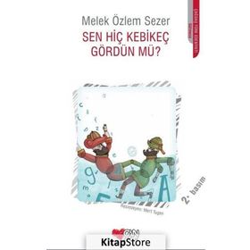 Sen Hiç Kebikeç Gördün Mü? - Melek Özlem Sezer