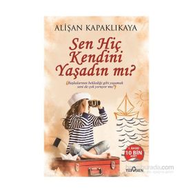 Sen Hiç Kendini Yaşadın mı? - Alişan Kapaklıkaya