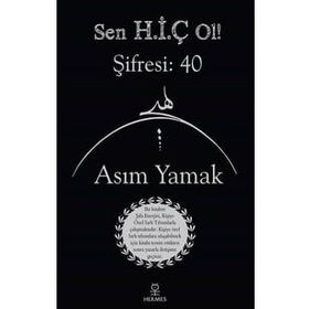 Sen Hiç Ol Şifresi 40 - Asım Yamak