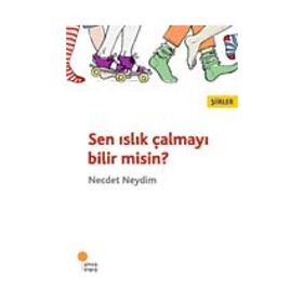 Sen Islık Çalmayı Bilir Misin? - Necdet Neydim