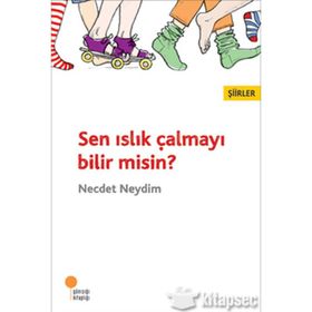 Sen Islık Çalmayı Bilir Misin? - Necdet Neydim