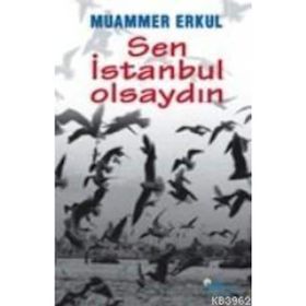 SEN İSTANBUL OLSAYDIN - MUAMMER ERKUL