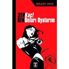 Sen Kaç! Ben Onları Oyalarım - Bülent Usta