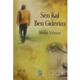 Sen Kal Ben Giderim - İhsan Yılmaz Bayraktarlı