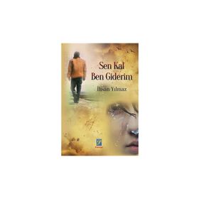 Sen Kal Ben Giderim - İhsan Yılmaz Bayraktarlı