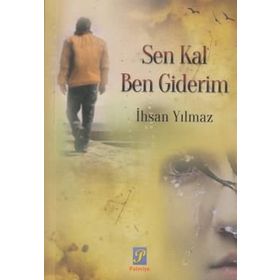 Sen Kal Ben Giderim - İhsan Yılmaz Bayraktarlı