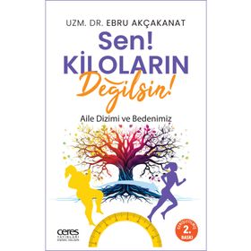 Sen Kiloların Değilsin - Uzm. Dr. Ebru Akçakanat